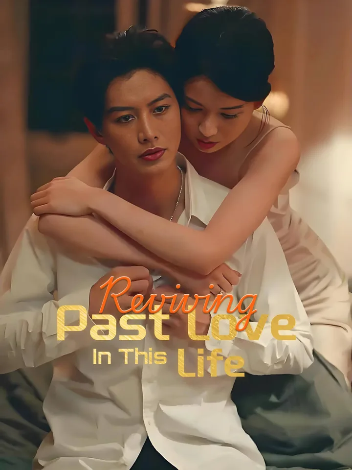 Reviving Past Love in This Life