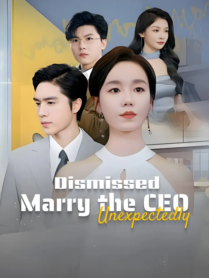 Dismissed, Marry the CEO Unexpectedly