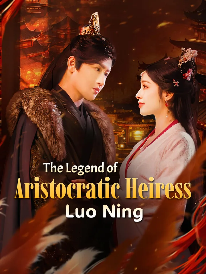 The Legend of Aristocratic Heiress Luo Ning