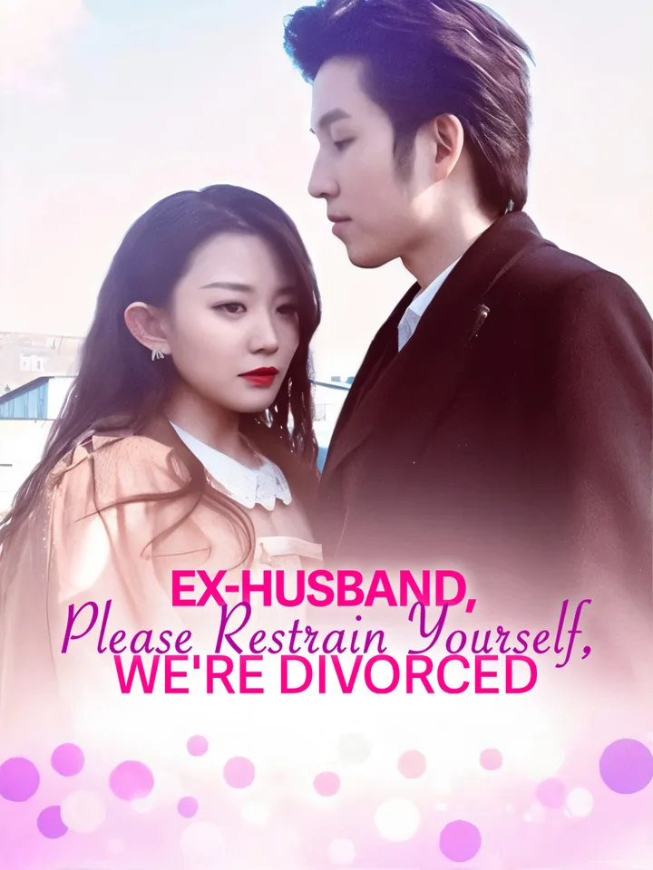 Ex-Husband, Please Restrain Yourself, We're Divorced