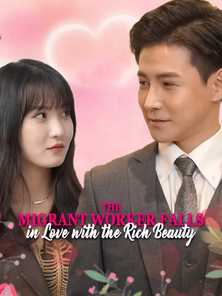 The Migrant Worker Falls in Love with the Rich Beauty