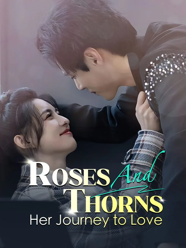 Roses and Thorns: Her Journey to Love