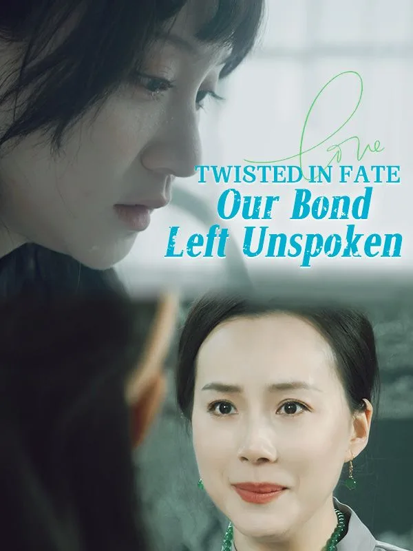 Twisted in Fate: Our Bond Left Unspoken