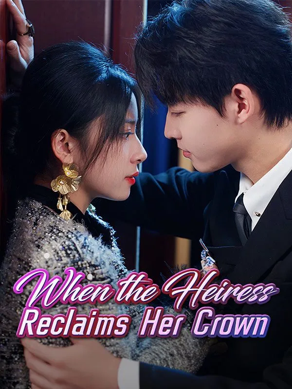 When the Heiress Reclaims Her Crown
