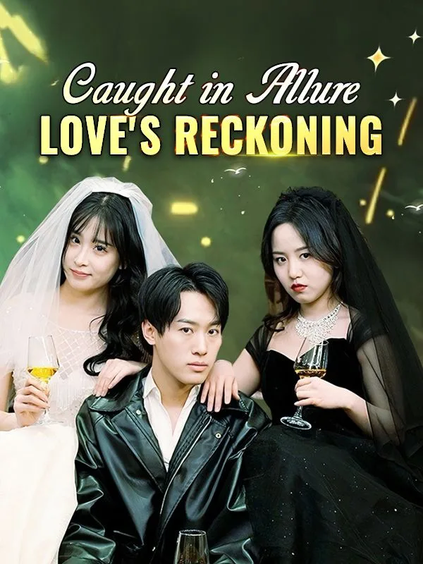 Caught in Allure: Love's Reckoning