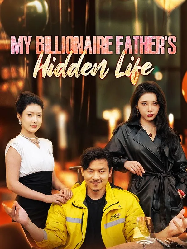 My Billionaire Father's Hidden Life