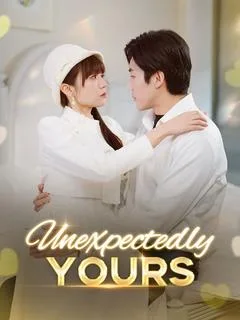 Unexpectedly Yours
