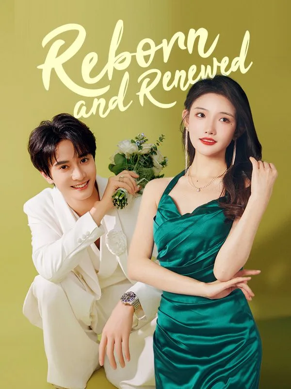 Reborn and Renewed