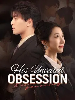 His Unveiled Obsession