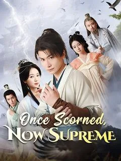 Once Scorned, Now Supreme
