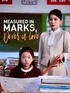 Measured in Marks, Never in Love
