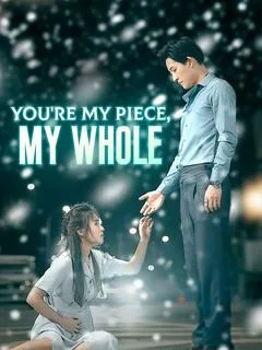 You're My Piece, My Whole