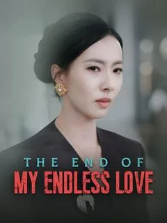 The End of My Endless Love