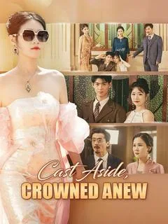 Cast Aside, Crowned Anew