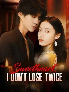 Sweetheart, I Don't Lose Twice
