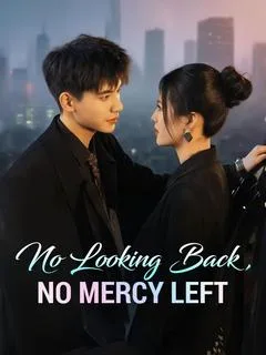 No Looking Back, No Mercy Left