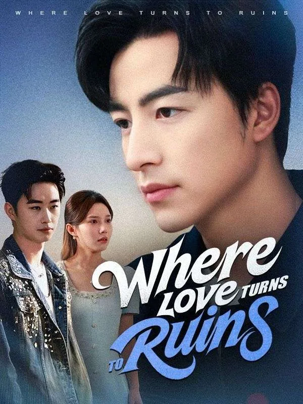 Where Love Turns to Ruins