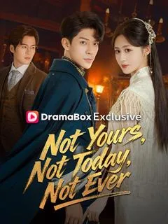 Not Yours, Not Today, Not Ever