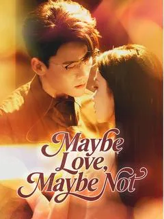 Maybe Love, Maybe Not