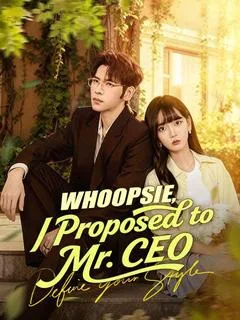 Whoopsie, I Proposed to Mr. CEO