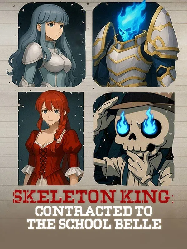Skeleton King: Contracted to the School Belle