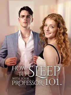 How to Sleep with Your Professor 101