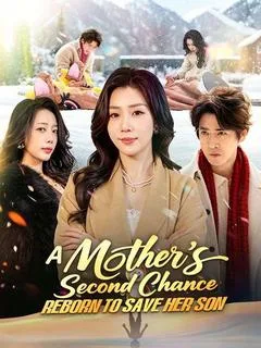 A Mother's Second Chance: Reborn to Save Her Son