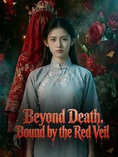 Beyond Death, Bound by the Red Veil