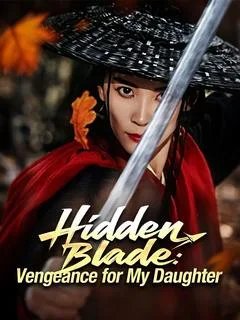Hidden Blade: Vengeance for My Daughter