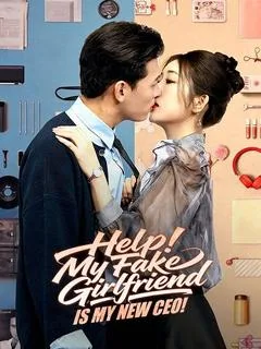 Help! My Fake Girlfriend Is My New CEO!