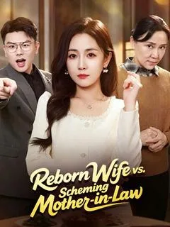 Reborn Wife vs. Scheming Mother-in-Law