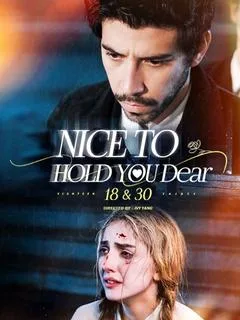Nice to Hold You Dear:18 and 30