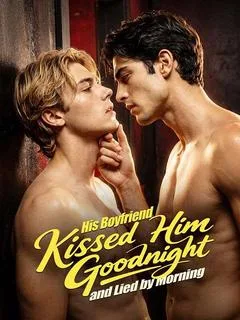 His Boyfriend Kissed Him Goodnight and Lied by Morning