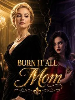 Burn It All, Mom