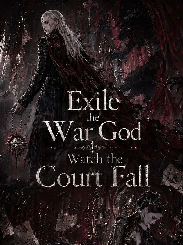 Exile the War God, Watch the Court Fall
