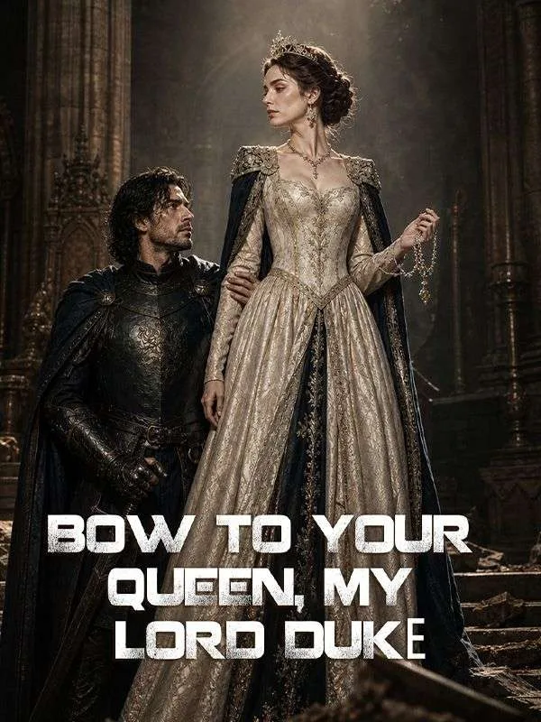 Bow to Your Queen, My Lord Duke