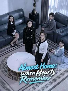 Almost Home: When Hearts Remember