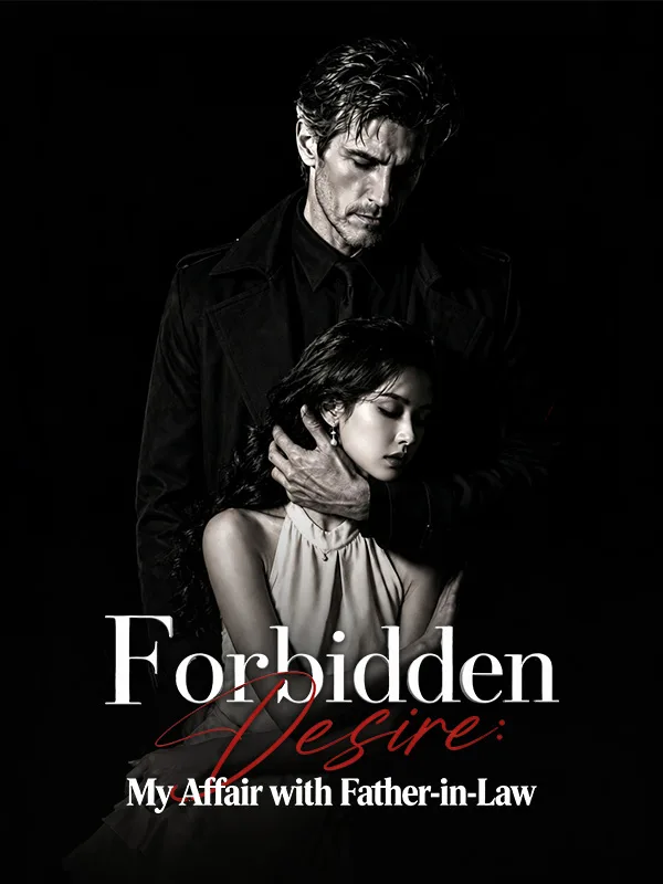 Forbidden Desire：My Affair with Father-in-Law