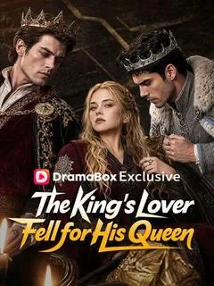 The King’s Lover Fell for His Queen