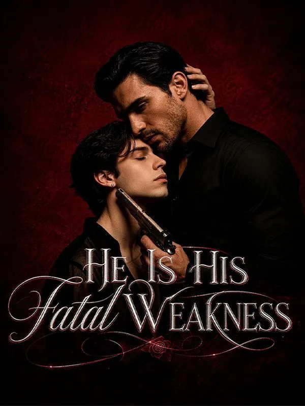 He Is His Fatal Weakness