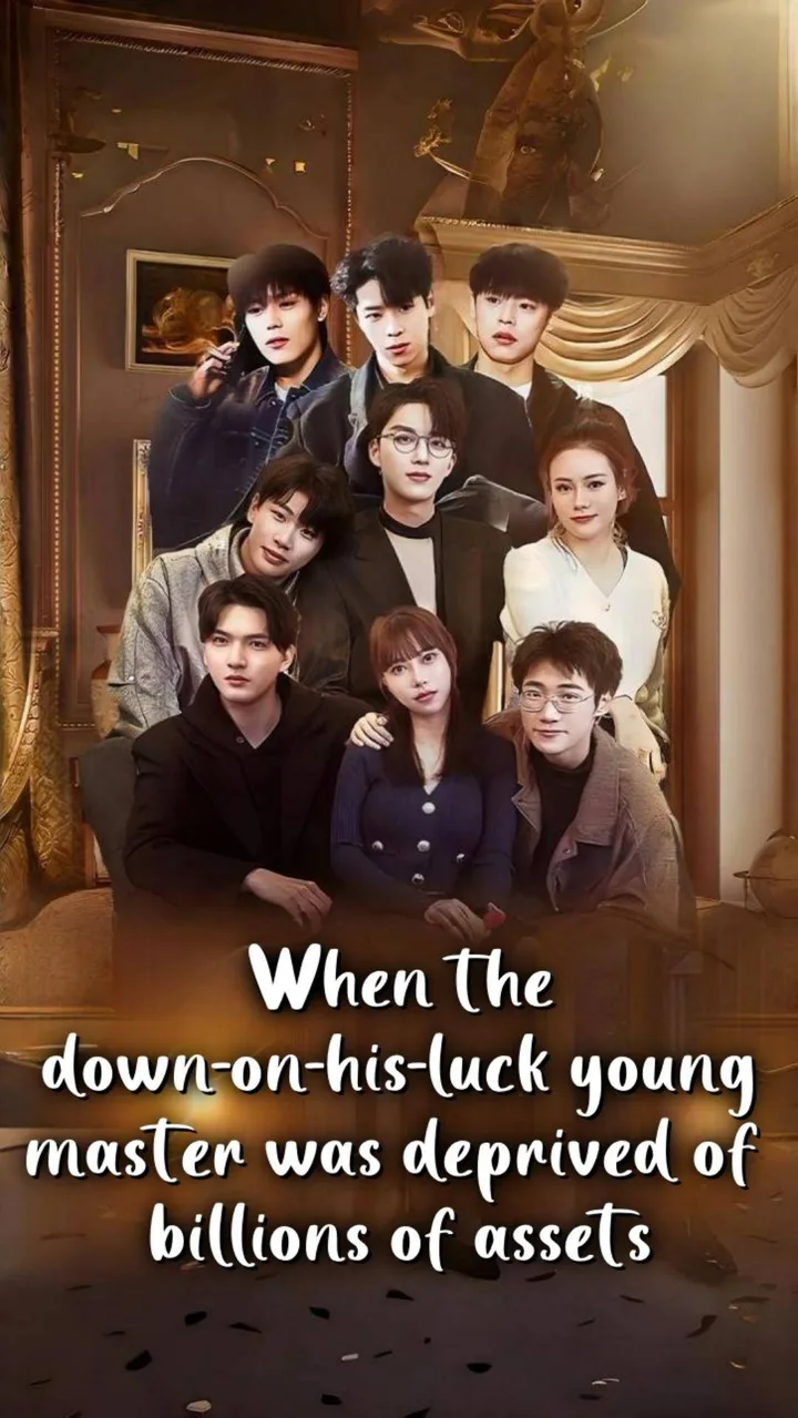 When the down-on-his-luck young master was deprived of billions of assets
