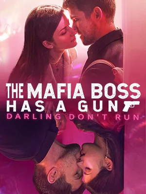 The Mafia Boss Has a Gun, Darling Don't Run