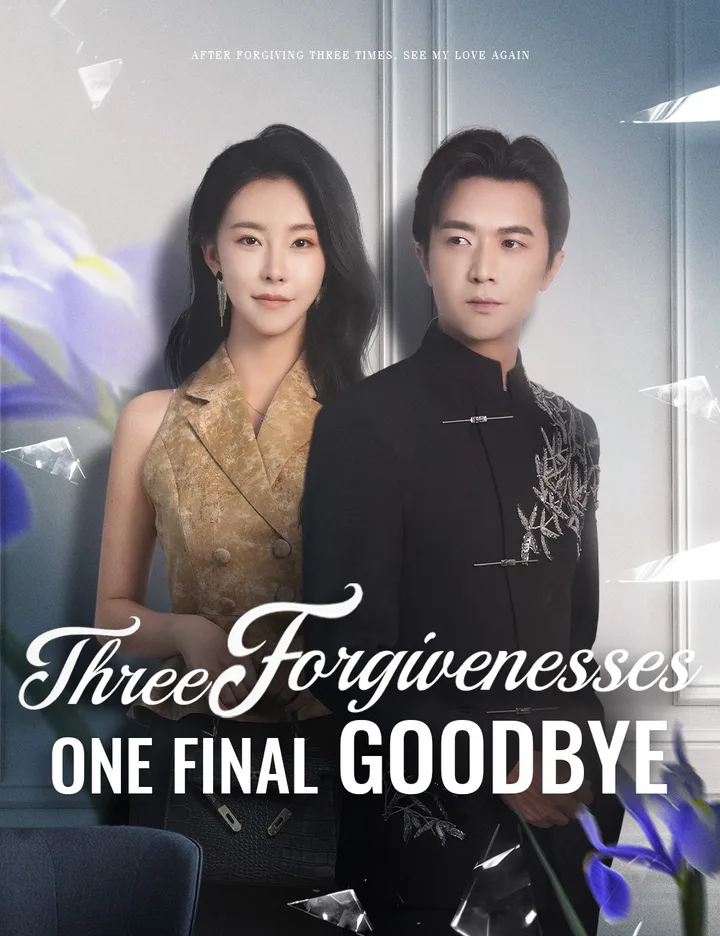 Three Forgivenesses, One Final Goodbye