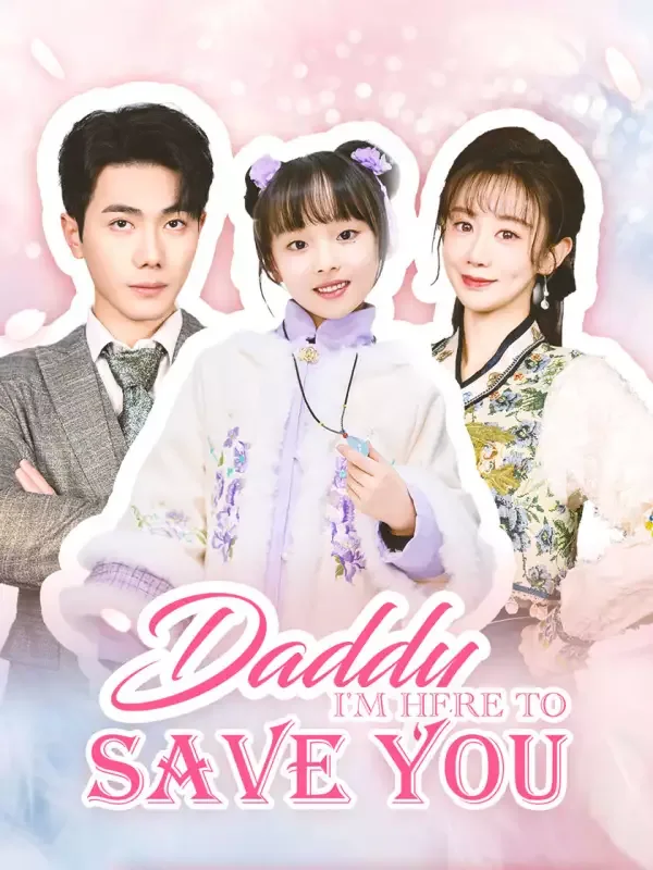 Daddy, I'm Here to Save You