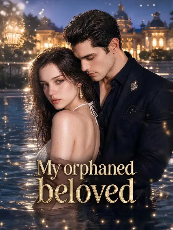 My orphaned beloved