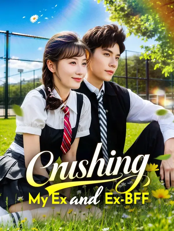 Crushing My Ex and Ex-BFF(Dubbed)