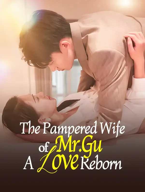 The Pampered Wife of Mr. Gu: A Love Reborn(Dubbed)