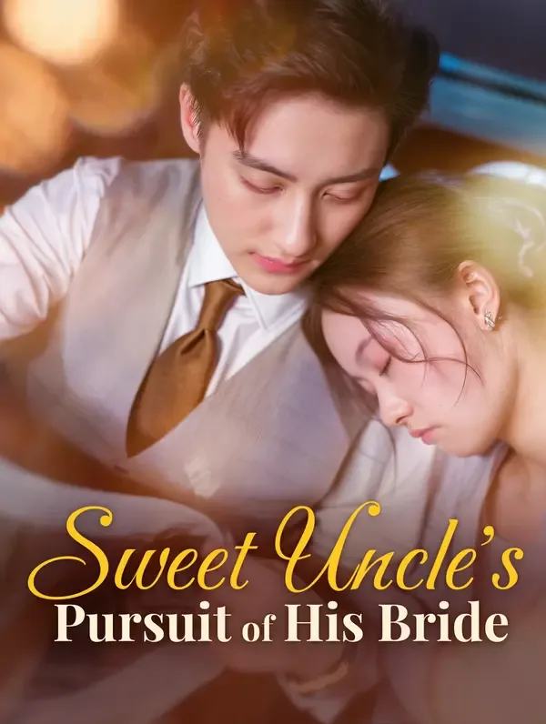 Sweet Uncle's Pursuit of His Bride(Dubbed)