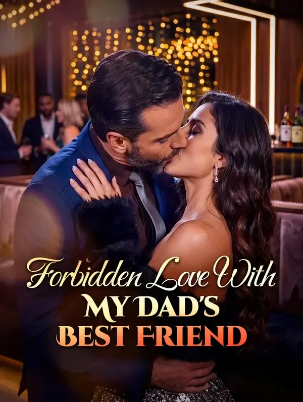 Forbidden Love With My Dad's Best Friend