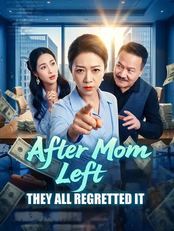 After Mom Left, They All Regretted It(Dubbed)